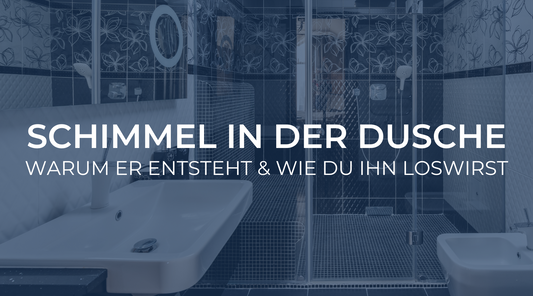 Schimmel in der Dusche: Warum er entsteht und wie du ihn loswirst