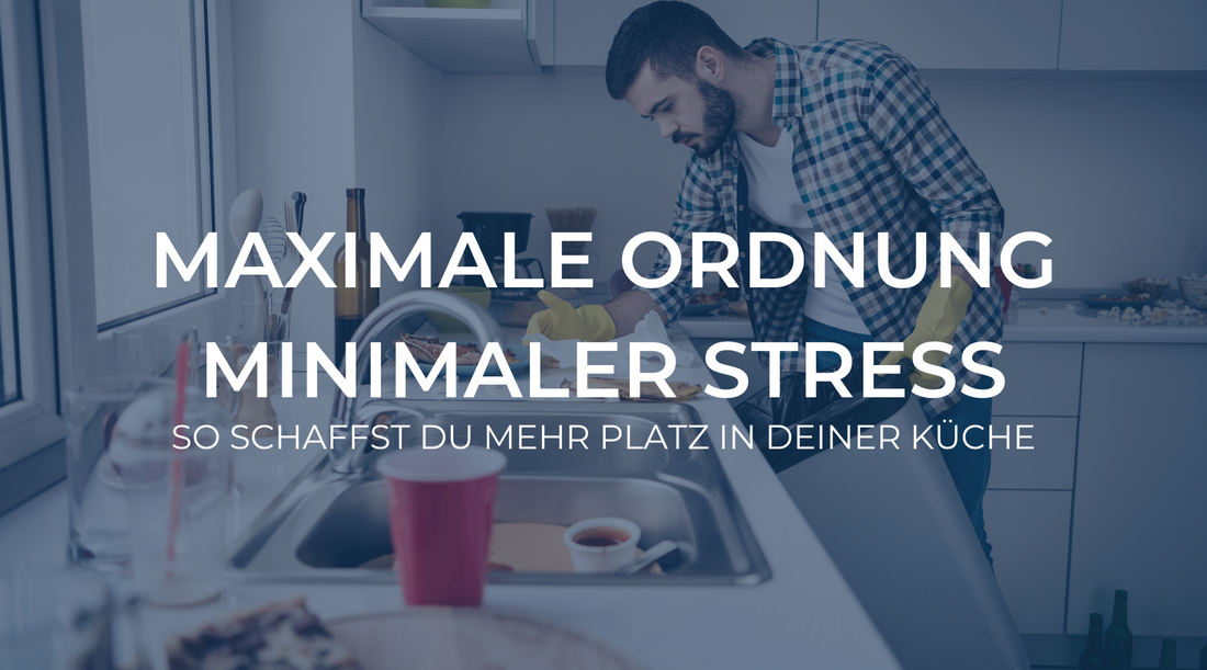 Maximale Ordnung, minimaler Stress: So schaffst du mehr Platz in deiner Küche