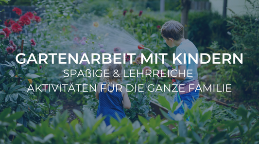 Gartenarbeit mit Kindern: Spaßige und lehrreiche Aktivitäten für die ganze Familie